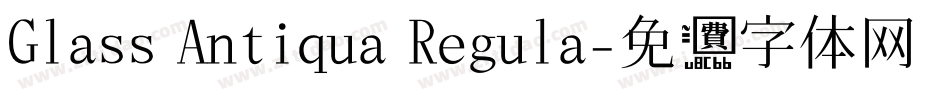 Glass Antiqua Regula字体转换